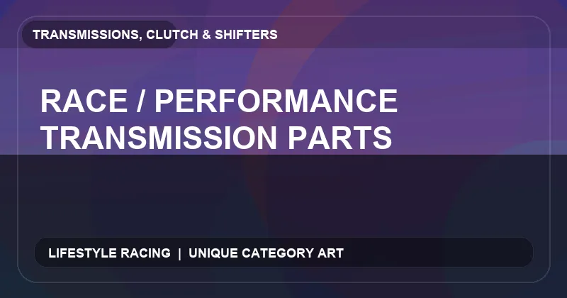 Race / Performance Transmission Parts